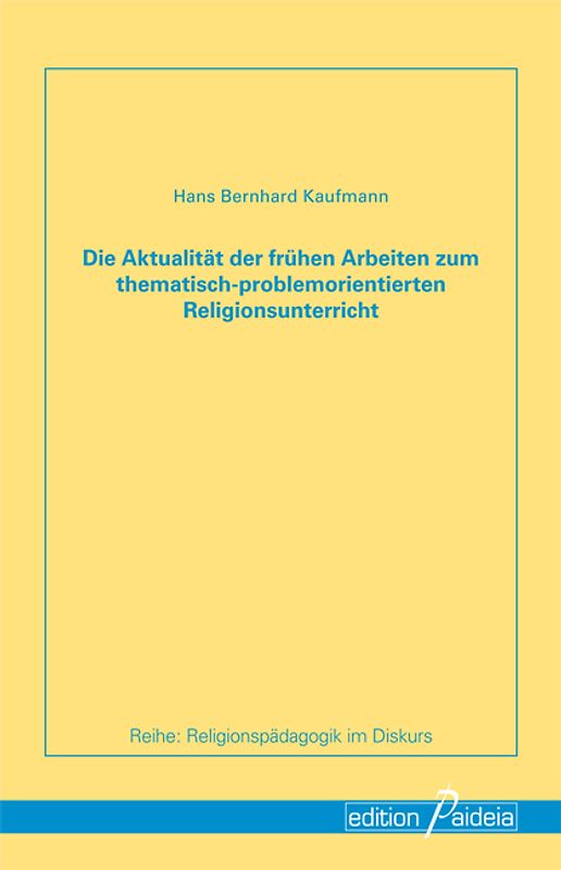 Die Aktualität der frühen Arbeiten zum thematisch-problemorientierten Religionsunterricht