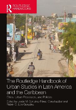 The Routledge Handbook of Urban Studies in Latin America and the Caribbean