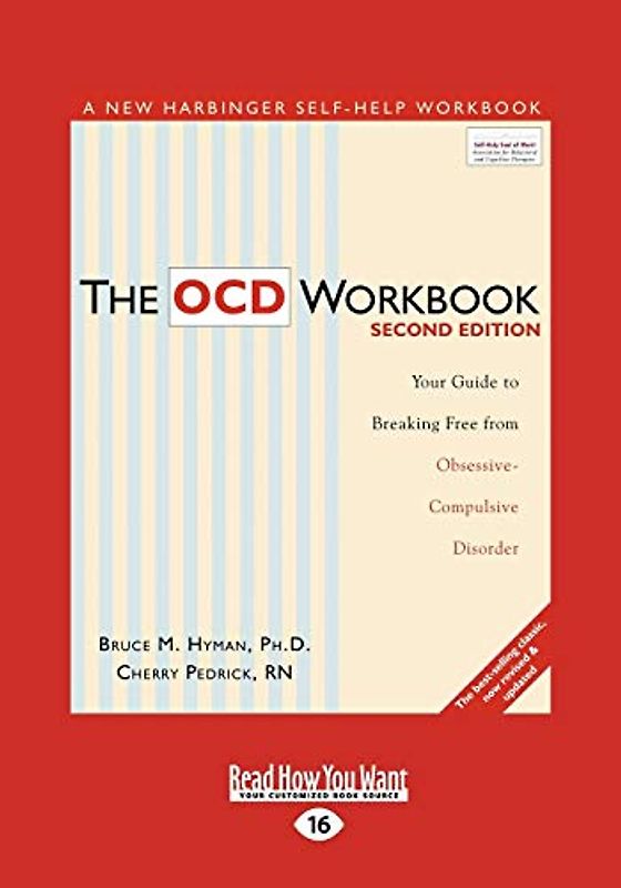 The OCD Workbook: Your Guide to Breaking Free from Obsessive-Compulsive Disorder: 2nd Edition: Your Guide to Breaking Free from Obsessive-Compulsive Disorder