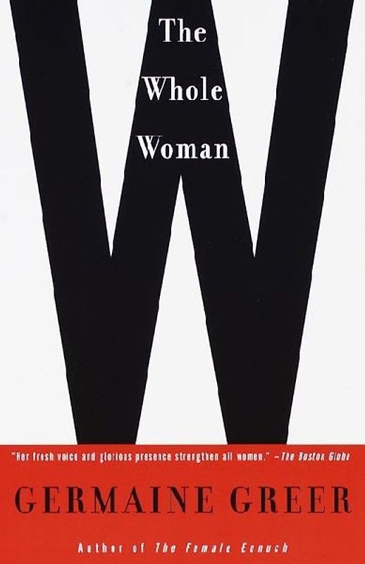 The Whole Woman - Greer, Germaine