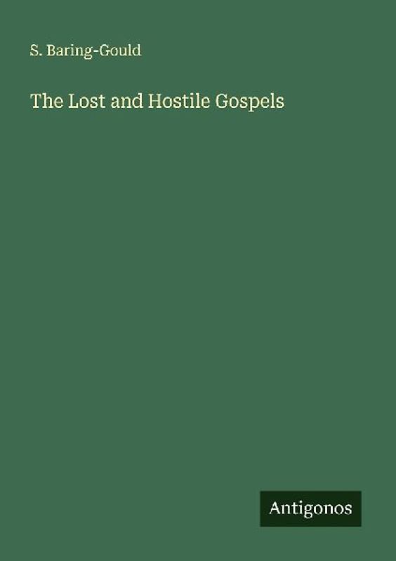 The Lost and Hostile Gospels