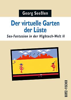 Der virtuelle Garten der Lüste