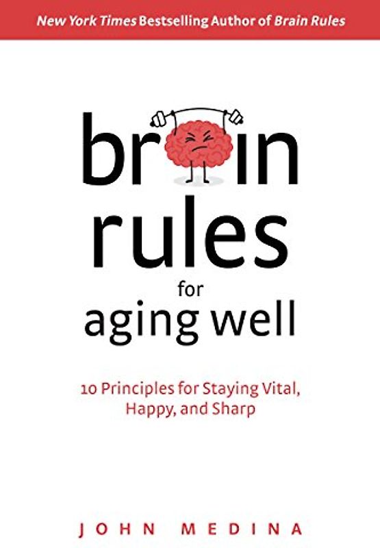 Brain Rules for Aging Well
