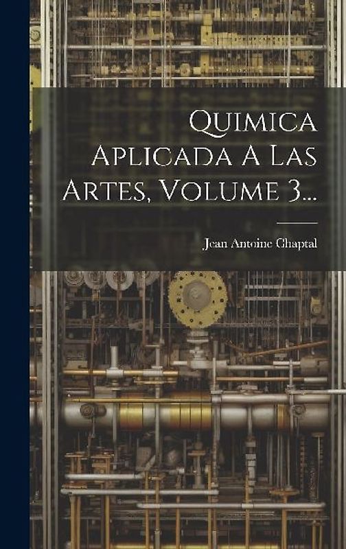 Quimica Aplicada A Las Artes, Volume 3...