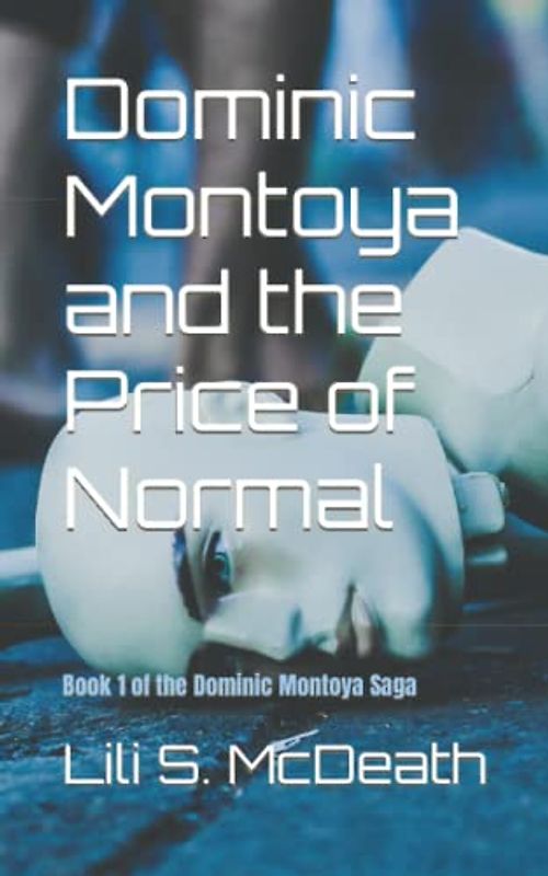 The Price of Normal (Dominic Montoya Saga, Band 1)