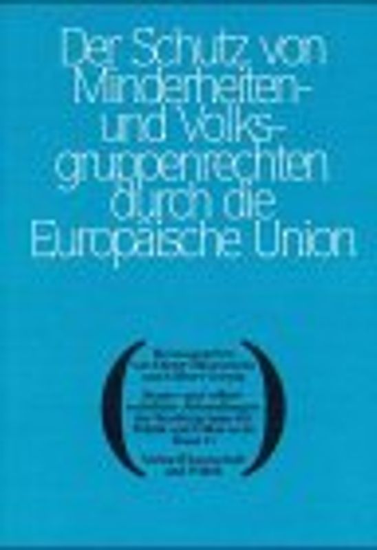 Der Schutz von Minderheiten- und Volksgruppenrechten durch die Europäische Union