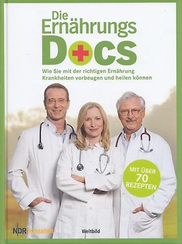 Die Ernährungs Docs: Wie Sie mit der richtigen Ernährung Krankheiten vorbeugen und heilen können - Anne Fleck, Jörn Klasen, Matthias Riedl [Gebundene Ausgabe, Weltbild]