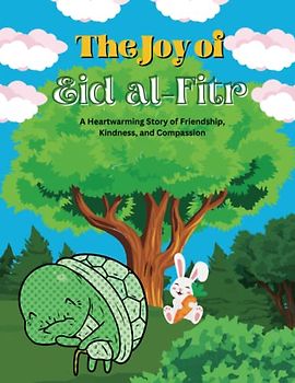 The Joy of Eid al-Fitr: A Heartwarming Story of Friendship, Kindness, and Compassion, An Enchanting Tale of Cute Animals and Friendly Fruits, Eid Books, gifts ideas for Kids (Ramadan Books for Kids)