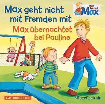 Mein Freund Max 2: Max geht nicht mit Fremden mit / Max übernachtet bei Pauline