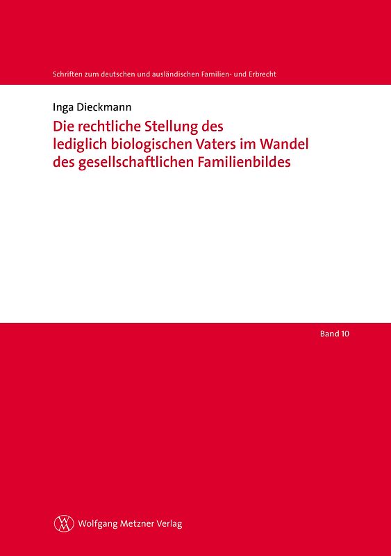 Die rechtliche Stellung des lediglich biologischen Vaters im Wandel des gesellschaftlichen Familienbildes