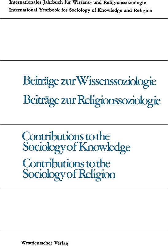 Beiträge zur Wissenssoziologie, Beiträge zur Religionssoziologie / Contributions to the Sociology of Knowledge Contributions to the Sociology of Religion