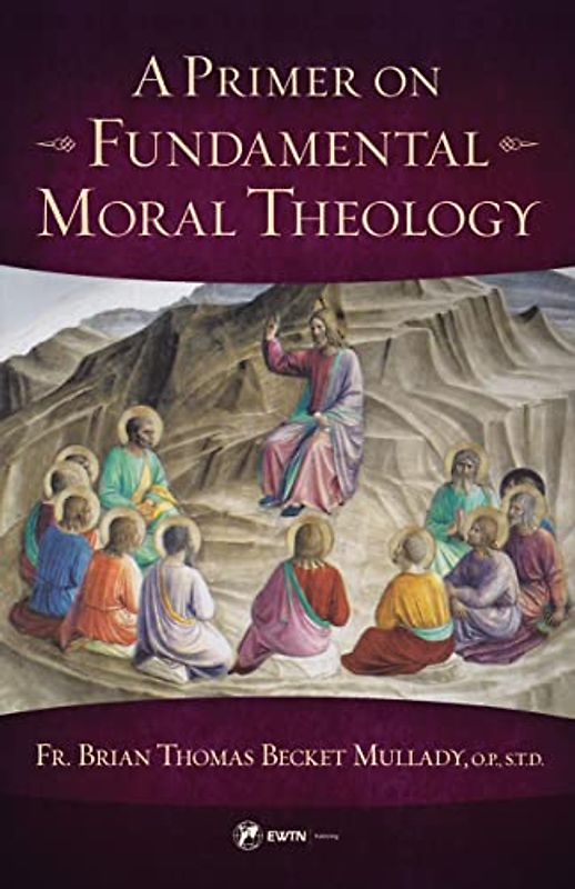 A Primer on Fundamental Moral Theology