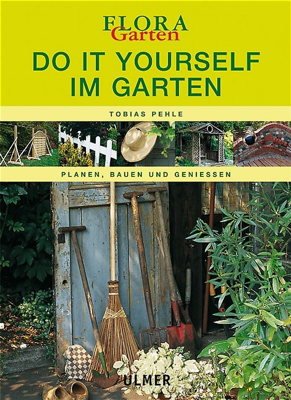 Do it yourself im Garten. planen, bauen und geniessen
