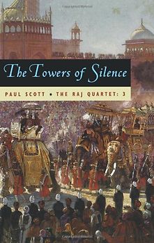 The Towers of Silence (Phoenix Fiction): The Raj Quartet, Volume 3 - Scott, Paul