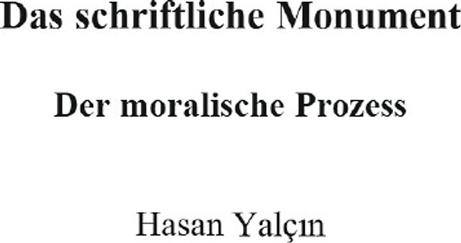 Das schriftliche Monument - der moralische Prozess