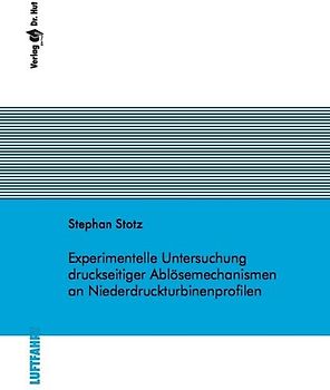 Experimentelle Untersuchung druckseitiger Ablösemechanismen an Niederdruckturbinenprofilen