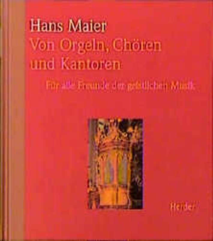 Von Orgeln, Chören und Kantoren. Für alle Freunde geistlicher Musik