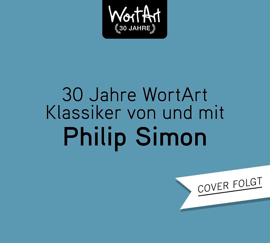 30 Jahre WortArt – Klassiker von und mit Philip Simon