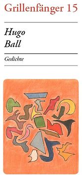Hugo Ball. Gedichte