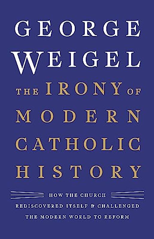The Irony of Modern Catholic History