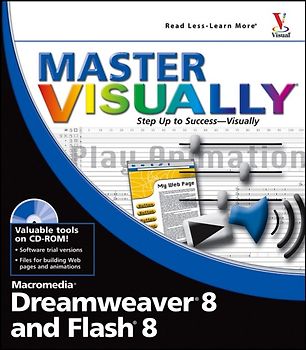Master VISUALLY Dreamweaver 8 and Flash 8
