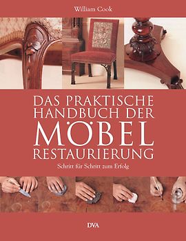 Das praktische Handbuch der Möbelrestaurierung