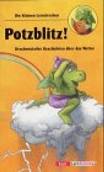 Potzblitz!. Drachenstarke Geschichten über das Wetter