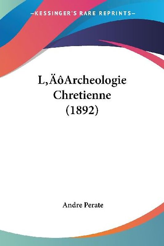 L'Archeologie Chretienne (1892)