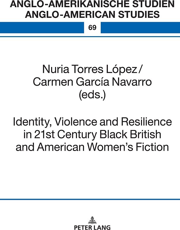 Identity, Violence and Resilience in 21st Century Black British and American Women's Fiction