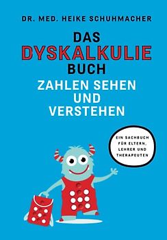 Das Dyskalkuliebuch: Zahlen sehen und verstehen