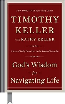 God's Wisdom for Navigating Life: A Year of Daily Devotions in the Book of Proverbs