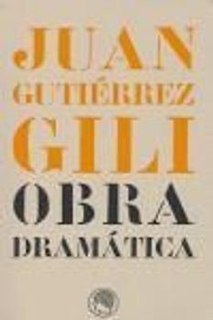 Juan Gutiérrez Gill : obra dramática