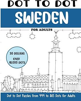 Dot to Dot Sweden for Adults: Sweden Connect the Dots Book for Adults (Over 18000 dots) (Dot to Dot Books for Adults)