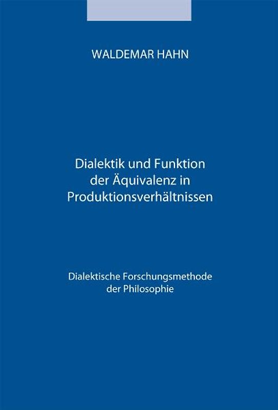Dialektik und Funktion der Äquivalenz in Produktionsverhältnissen