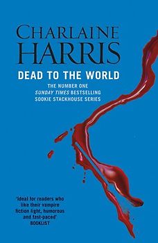 Dead to the World: A True Blood Novel (Sookie Stackhouse 04)