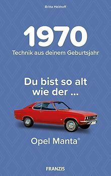 Du bist so alt wie ... Technikwissen für Geburtstagskinder 1970