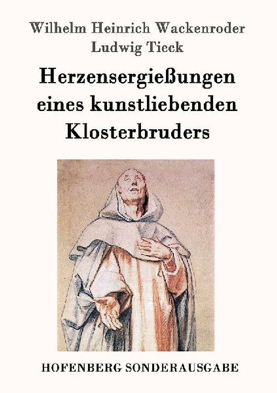 Herzensergießungen eines kunstliebenden Klosterbruders