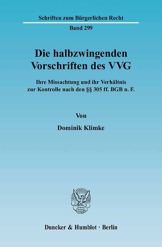 Die halbzwingenden Vorschriften des VVG.