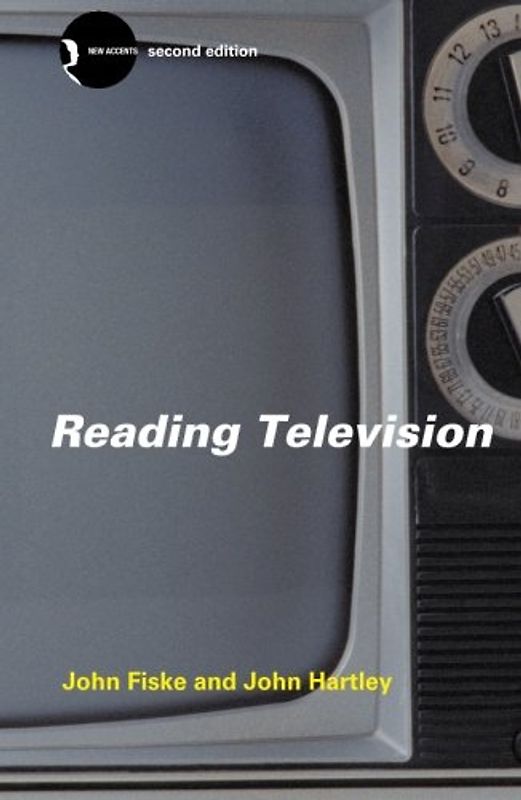 Reading Television (New Accents) - John Fiske