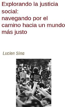 Explorando la justicia social: navegando por el camino hacia un mundo más justo