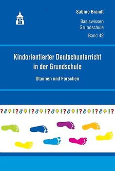 Kindorientierter Deutschunterricht in der Grundschule