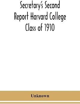 Secretary'S Second Report Harvard College Class Of 1910