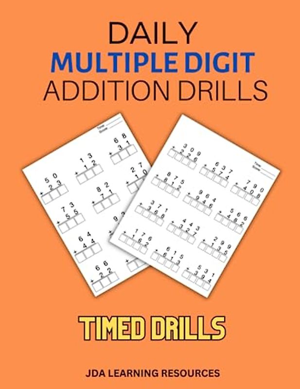 Daily Multiple Digit Addition Drills: Master Addition with Timed Drills