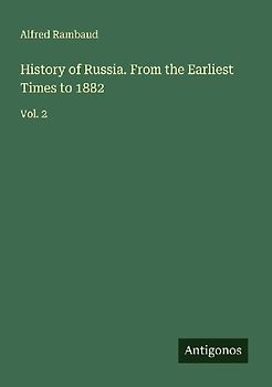History of Russia. From the Earliest Times to 1882
