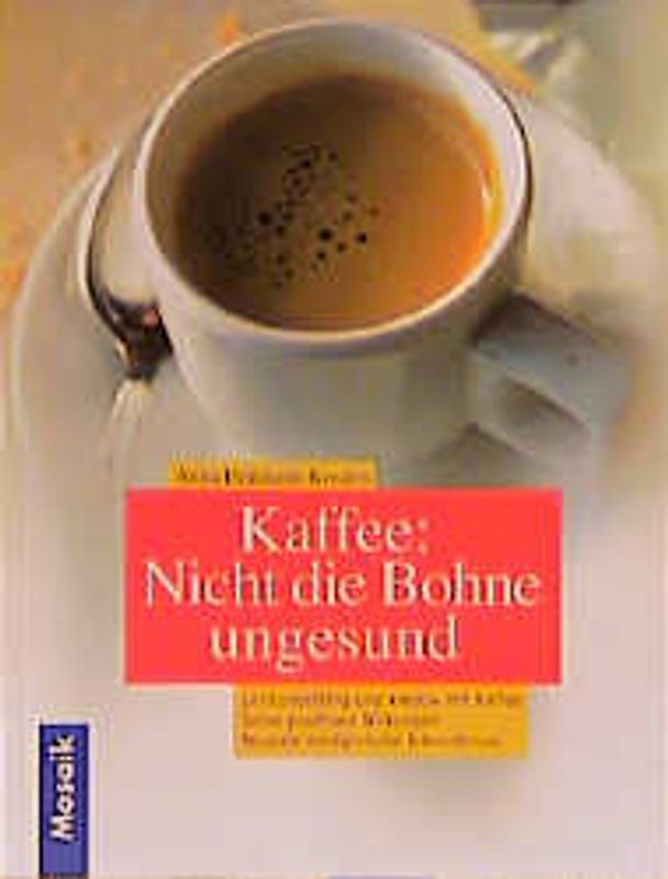 Kaffee - nicht die Bohne ungesund