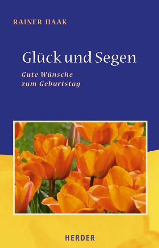 Glück und Segen. Gute Wünsche zum Geburtstag