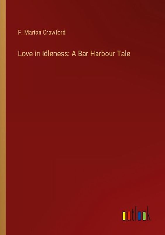 Love in Idleness: A Bar Harbour Tale