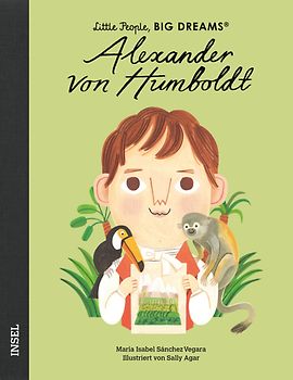 Alexander von Humboldt – Little People, BIG DREAMS (Deutsche Ausgabe)