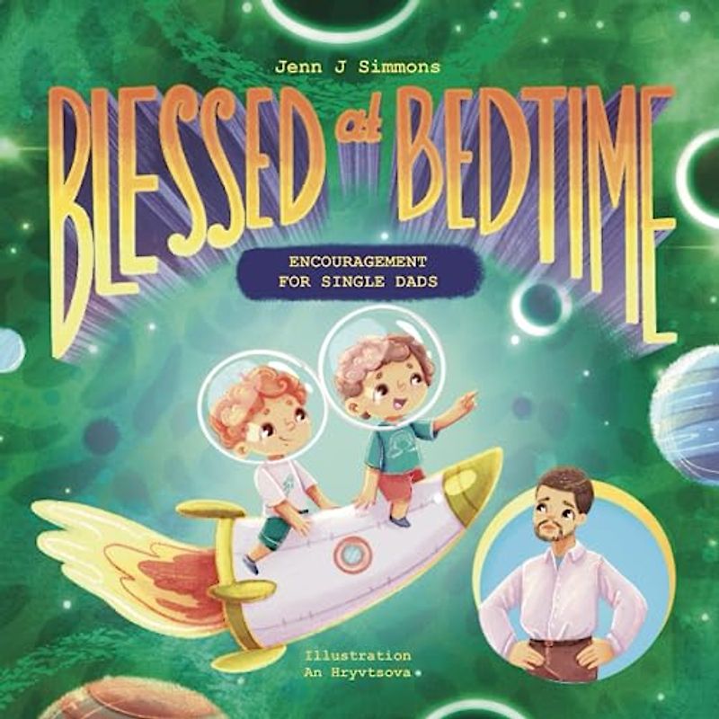 Blessed at Bedtime: Encouragement for Single Dads