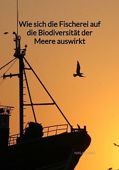 Wie sich die Fischerei auf die Biodiversität der Meere auswirkt